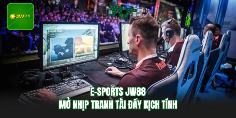 E-sports JW88 - Bùng Nổ Với Loạt Trận Và Kèo Đấu Hấp Dẫn 2 E-sports JW88 mở nhịp tranh tài đầy kịch tính