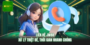 Liên Hệ JW88 - Xử Lý Triệt Để, Thời Gian Nhanh Chóng